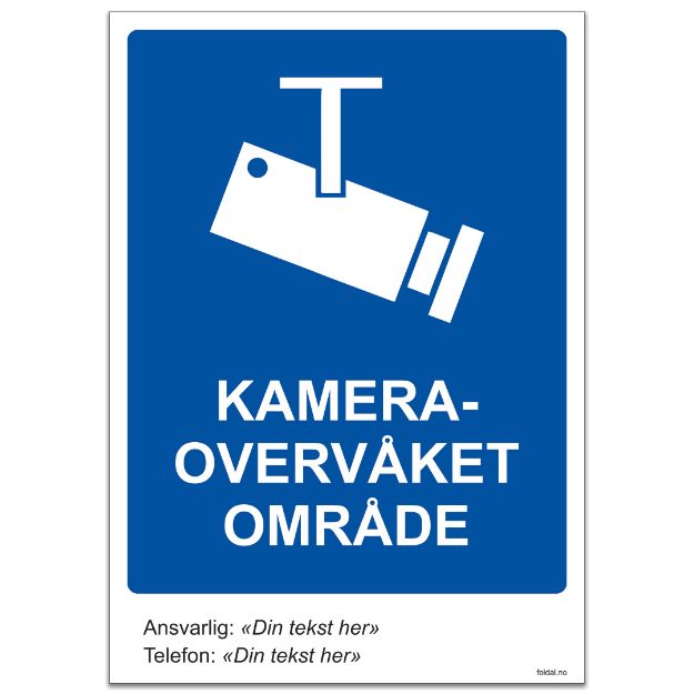 Skilt for kameraovervåkning. Skiltet lages med ansvarstekst,  navn på ansvarlig for kameraovervakningen.