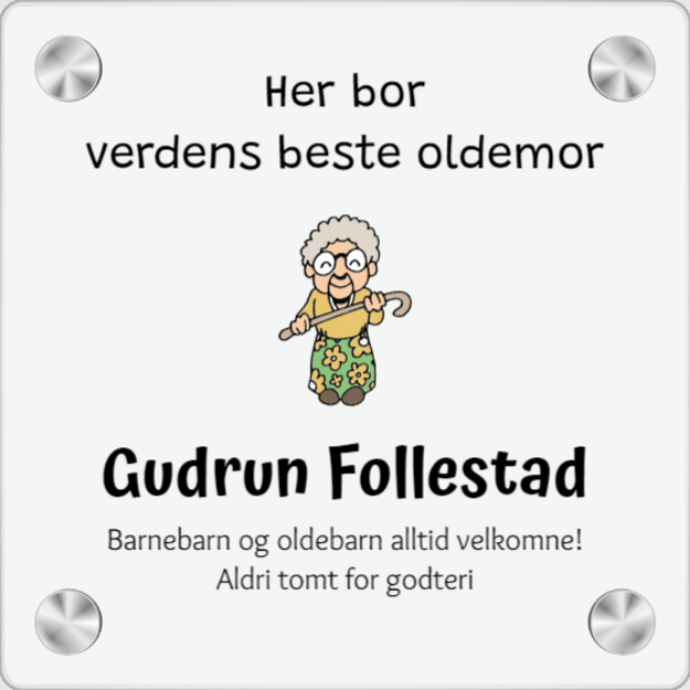 Bilde av Her bor verdens beste oldemor. Barnebarn alltid velkomne, aldri tomt for godteri