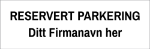 Bilde av Standard skilt: Reservert parkering og firmanavn